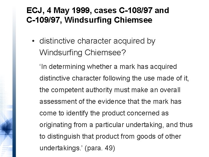ECJ, 4 May 1999, cases C-108/97 and C-109/97, Windsurfing Chiemsee • distinctive character acquired