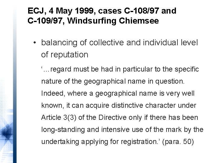 ECJ, 4 May 1999, cases C-108/97 and C-109/97, Windsurfing Chiemsee • balancing of collective