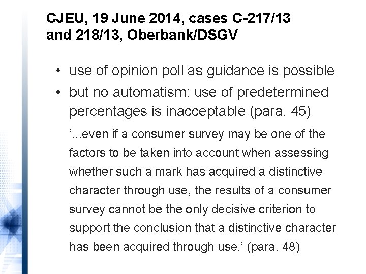 CJEU, 19 June 2014, cases C-217/13 and 218/13, Oberbank/DSGV • use of opinion poll