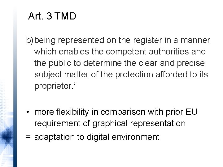 Art. 3 TMD b)being represented on the register in a manner which enables the