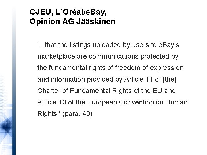 CJEU, L’Oréal/e. Bay, Opinion AG Jääskinen ‘. . . that the listings uploaded by