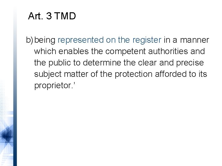 Art. 3 TMD b)being represented on the register in a manner which enables the