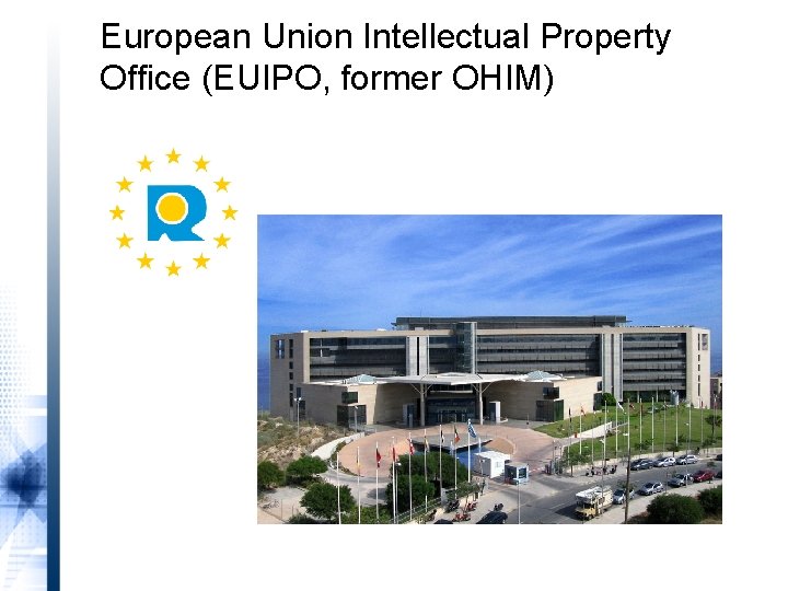 European Union Intellectual Property Office (EUIPO, former OHIM) 