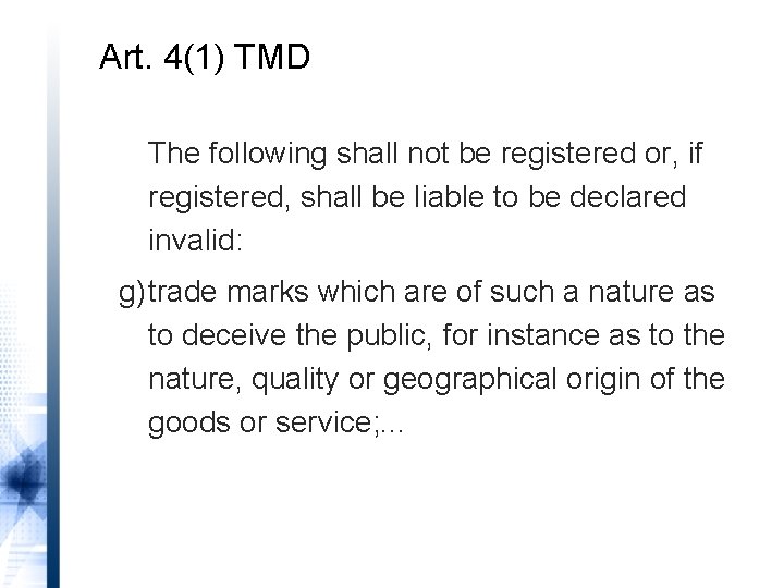 Art. 4(1) TMD The following shall not be registered or, if registered, shall be