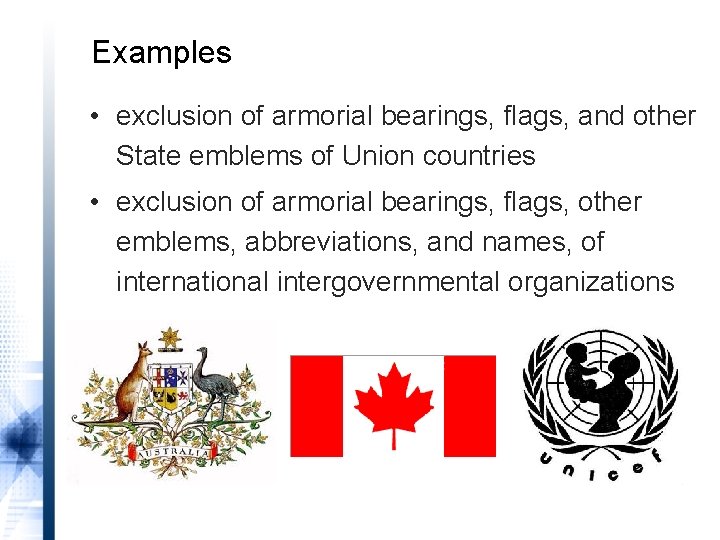 Examples • exclusion of armorial bearings, flags, and other State emblems of Union countries