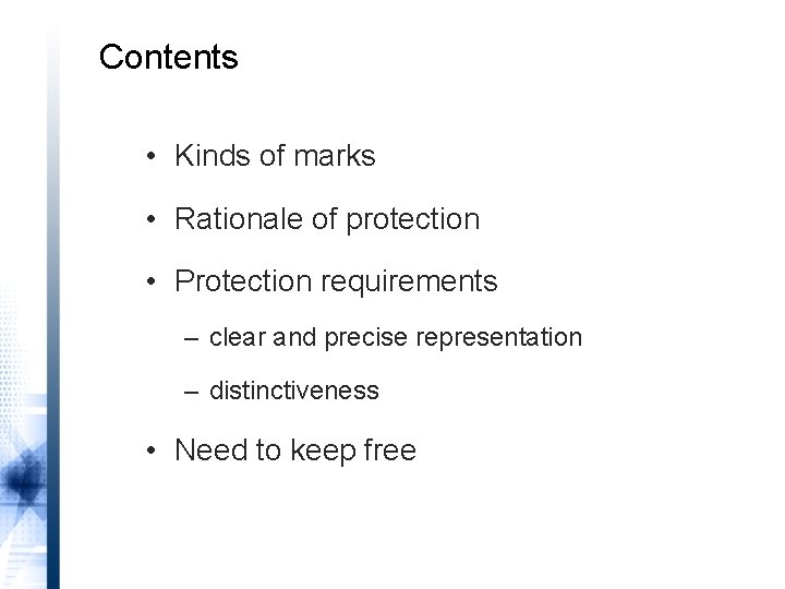 Contents • Kinds of marks • Rationale of protection • Protection requirements – clear