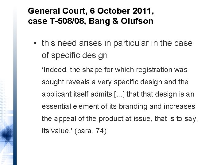 General Court, 6 October 2011, case T-508/08, Bang & Olufson • this need arises