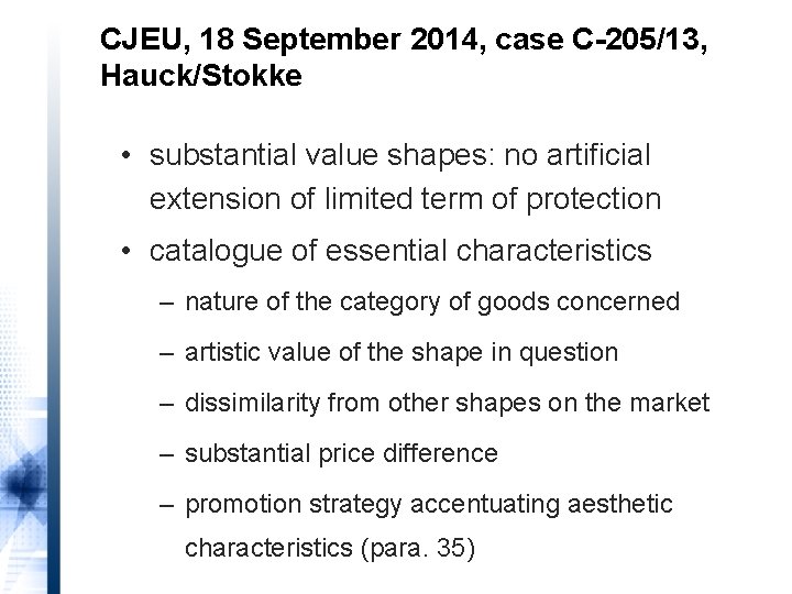 CJEU, 18 September 2014, case C-205/13, Hauck/Stokke • substantial value shapes: no artificial extension