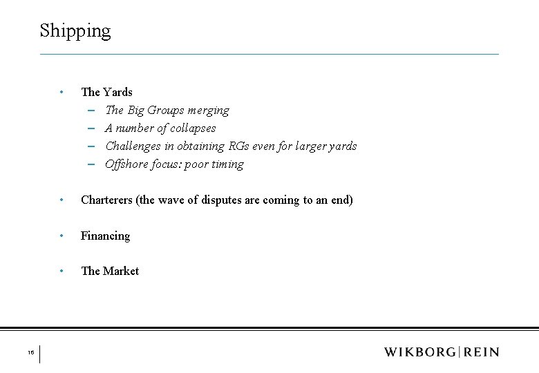 Shipping 16 • The Yards ‒ The Big Groups merging ‒ A number of