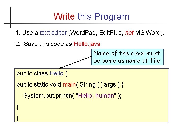 Write this Program 1. Use a text editor (Word. Pad, Edit. Plus, not MS
