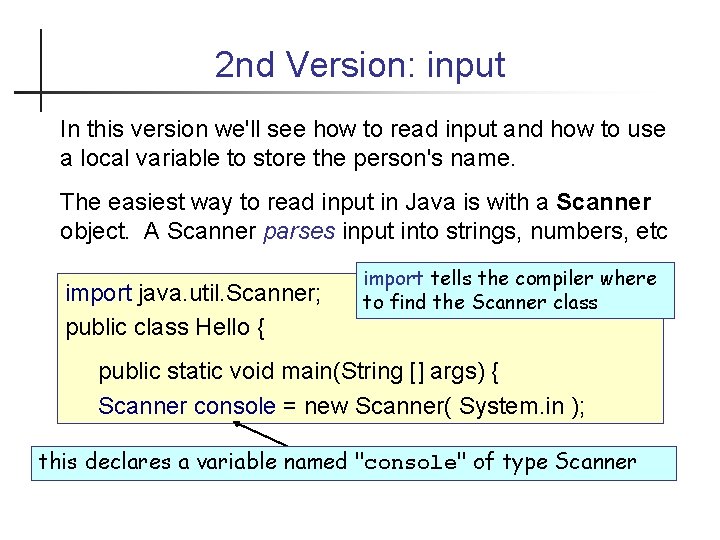 2 nd Version: input In this version we'll see how to read input and