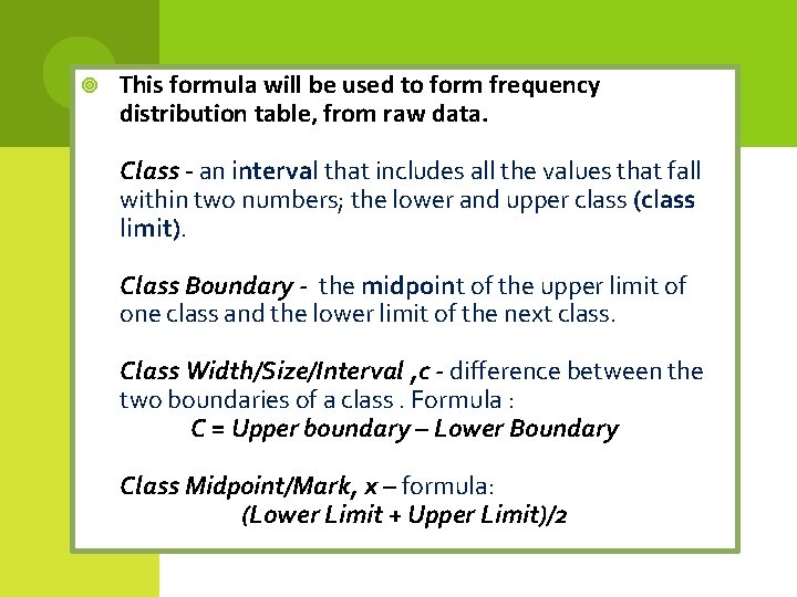  This formula will be used to form frequency distribution table, from raw data.