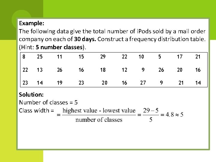 Example: The following data give the total number of i. Pods sold by a