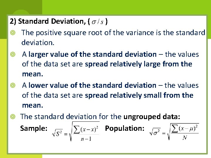 2) Standard Deviation, ( ) The positive square root of the variance is the