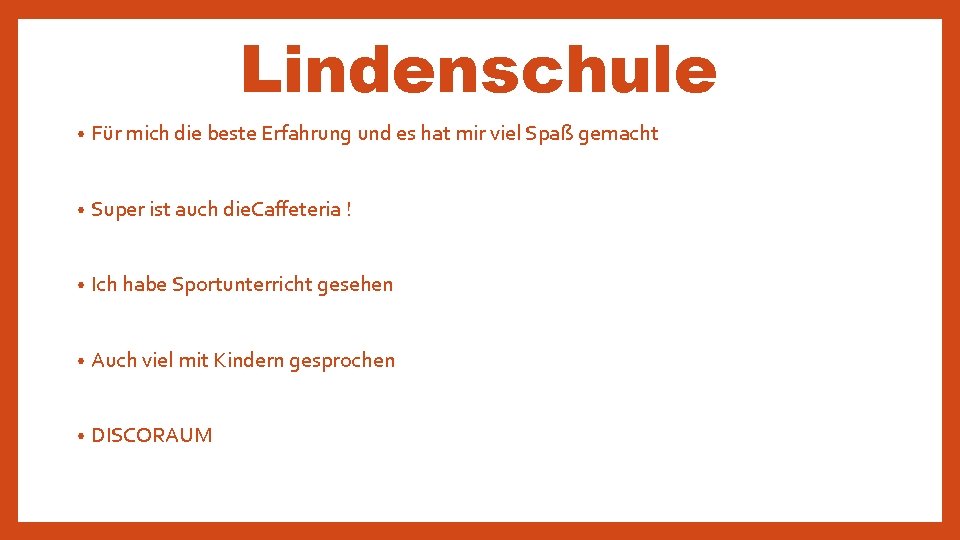Lindenschule • Für mich die beste Erfahrung und es hat mir viel Spaß gemacht