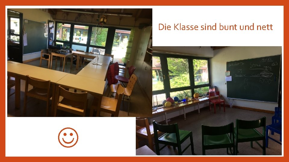 Die Klasse sind bunt und nett 