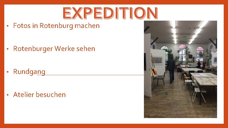 EXPEDITION • Fotos in Rotenburg machen • Rotenburger Werke sehen • Rundgang • Atelier