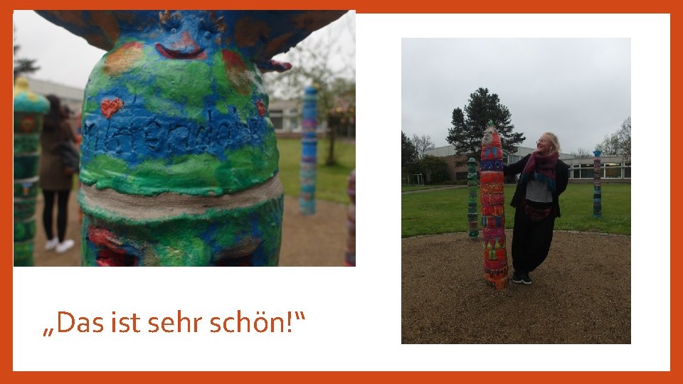 „Das ist sehr schön!“ 