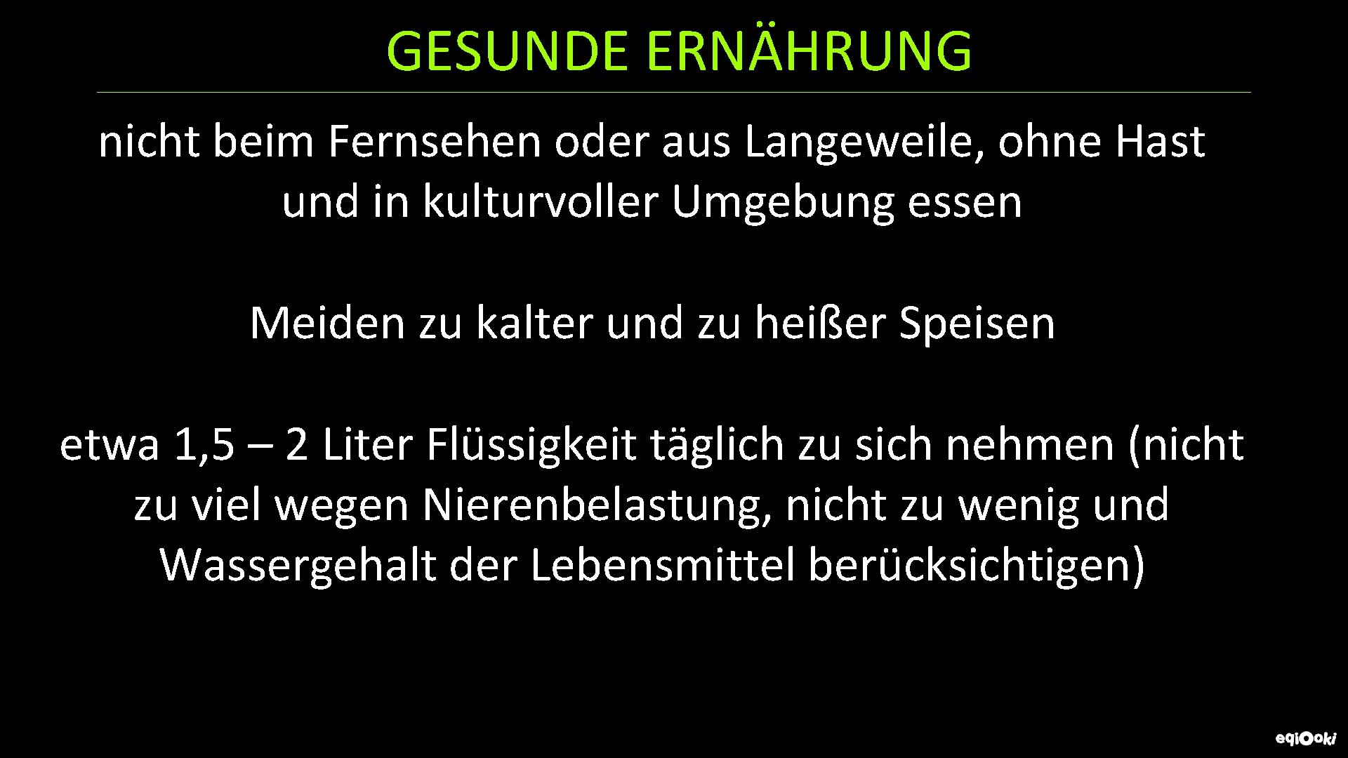 GESUNDE ERNÄHRUNG nicht beim Fernsehen oder aus Langeweile, ohne Hast und in kulturvoller Umgebung