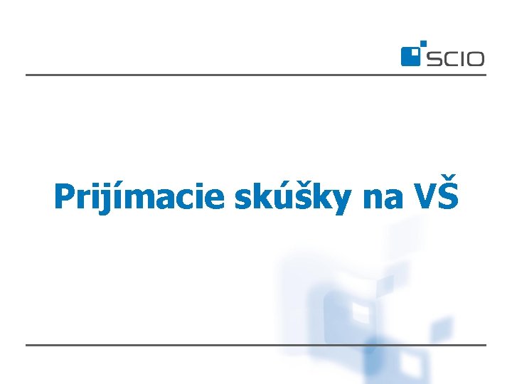 Prijímacie skúšky na VŠ 