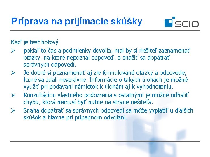 Príprava na prijímacie skúšky Keď je test hotový Ø pokiaľ to čas a podmienky