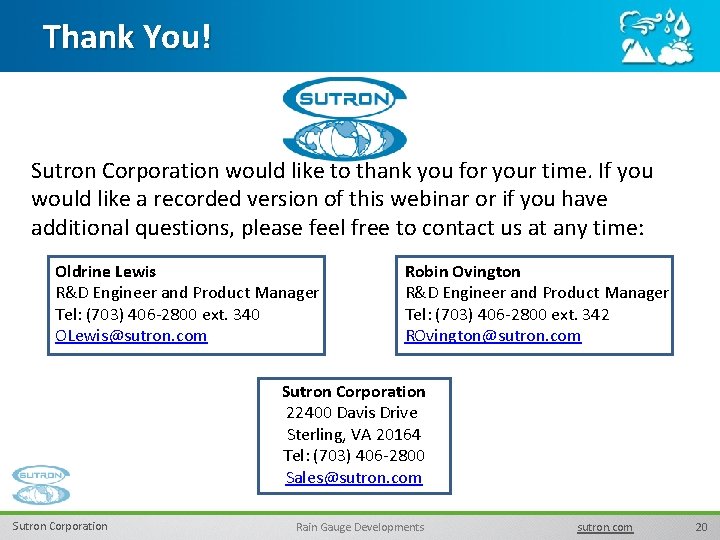 Thank You! Sutron Corporation would like to thank you for your time. If you