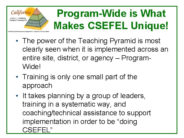 Program-Wide is What Makes CSEFEL Unique! • The power of the Teaching Pyramid is