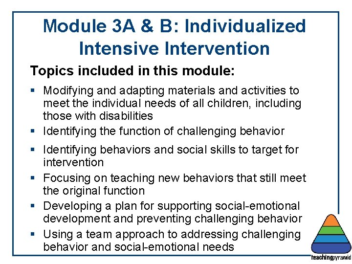 Module 3 A & B: Individualized Intensive Intervention Topics included in this module: §