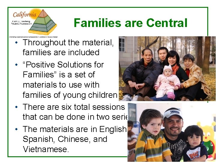 Families are Central • Throughout the material, families are included • “Positive Solutions for