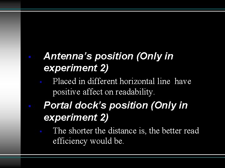 Antenna’s position (Only in experiment 2) • • Placed in different horizontal line have