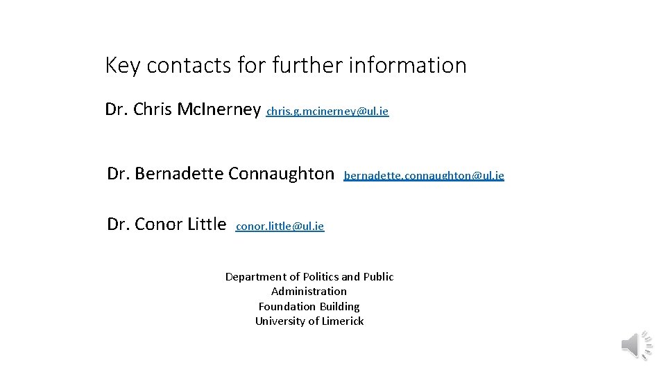 Key contacts for further information Dr. Chris Mc. Inerney chris. g. mcinerney@ul. ie Dr.