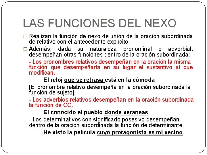 LAS FUNCIONES DEL NEXO � Realizan la función de nexo de unión de la LAS FUNCIONES DEL NEXO � Realizan la función de nexo de unión de la