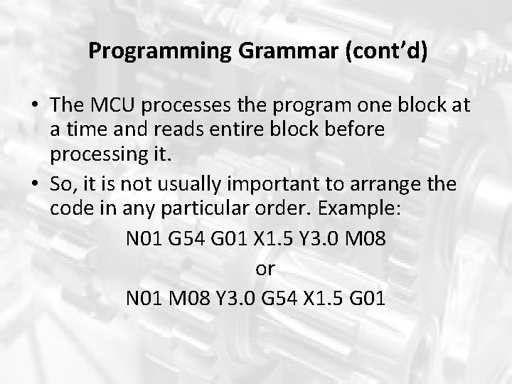 Programming Grammar (cont’d) • The MCU processes the program one block at a time