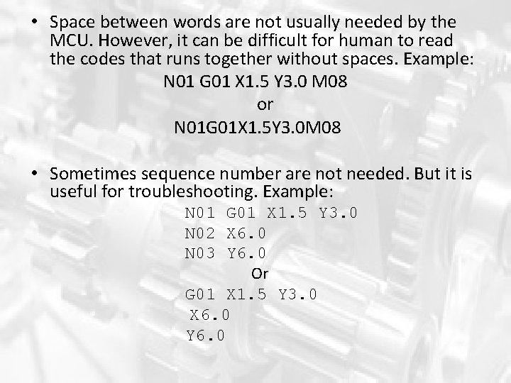  • Space between words are not usually needed by the MCU. However, it