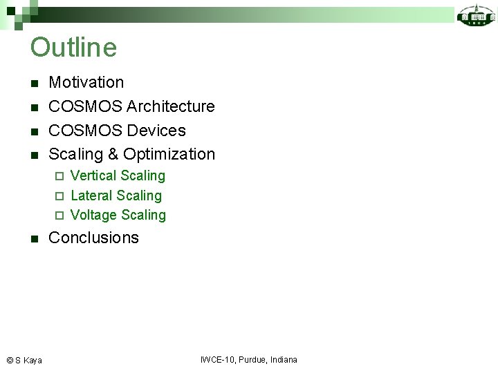 Outline n n Motivation COSMOS Architecture COSMOS Devices Scaling & Optimization Vertical Scaling ¨