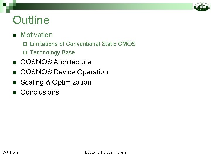 Outline n Motivation Limitations of Conventional Static CMOS ¨ Technology Base ¨ n n