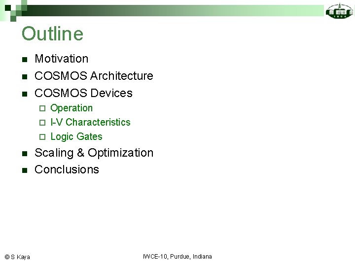 Outline n n n Motivation COSMOS Architecture COSMOS Devices Operation ¨ I-V Characteristics ¨