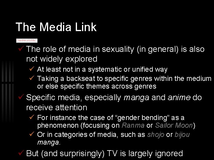 The Media Link The role of media in sexuality (in general) is also not