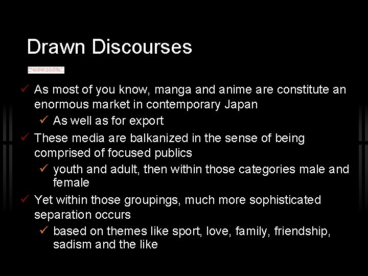 Drawn Discourses As most of you know, manga and anime are constitute an enormous