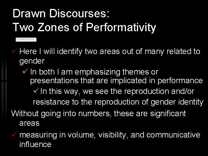 Drawn Discourses: Two Zones of Performativity Here I will identify two areas out of