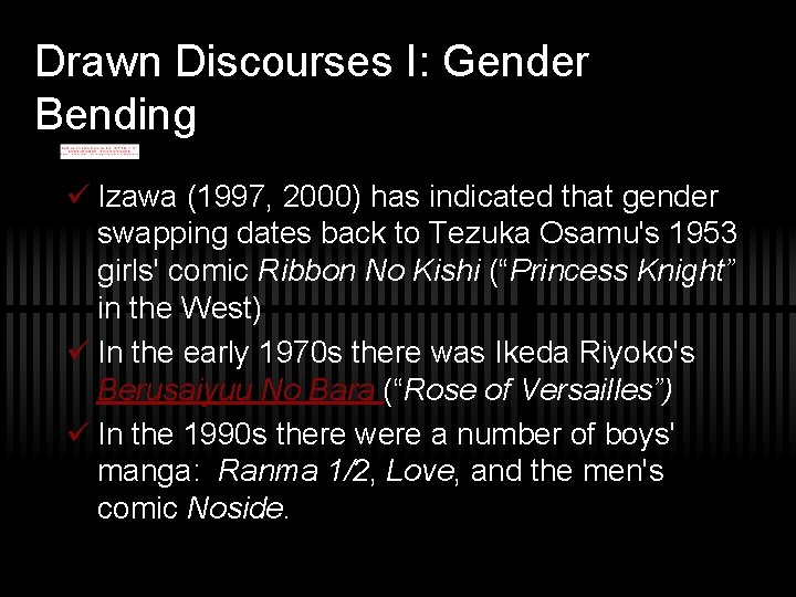 Drawn Discourses I: Gender Bending Izawa (1997, 2000) has indicated that gender swapping dates