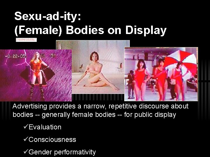 Sexu-ad-ity: (Female) Bodies on Display Advertising provides a narrow, repetitive discourse about bodies --