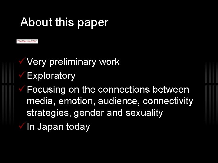 About this paper Very preliminary work Exploratory Focusing on the connections between media, emotion,