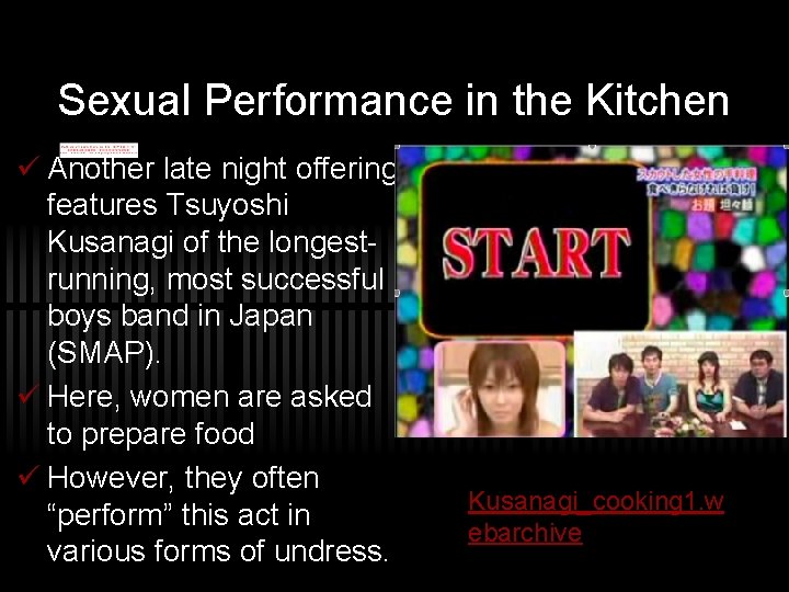 Sexual Performance in the Kitchen Another late night offering features Tsuyoshi Kusanagi of the