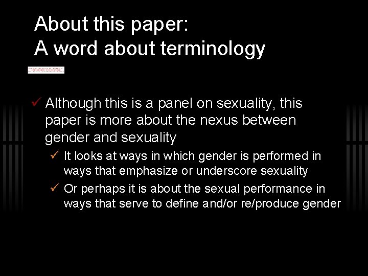 About this paper: A word about terminology Although this is a panel on sexuality,
