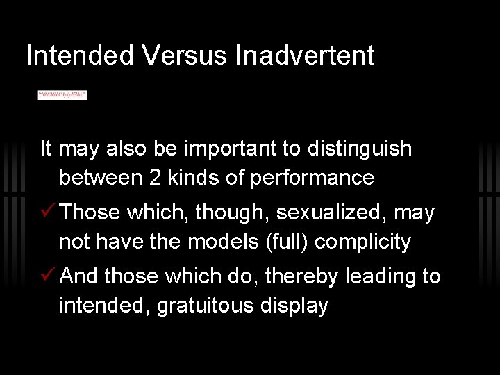 Intended Versus Inadvertent It may also be important to distinguish between 2 kinds of