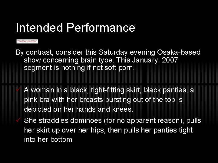 Intended Performance By contrast, consider this Saturday evening Osaka-based show concerning brain type. This