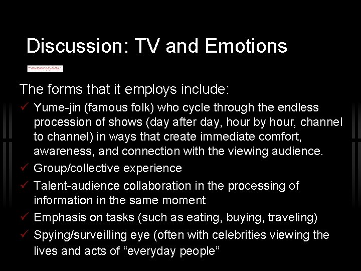 Discussion: TV and Emotions The forms that it employs include: Yume-jin (famous folk) who
