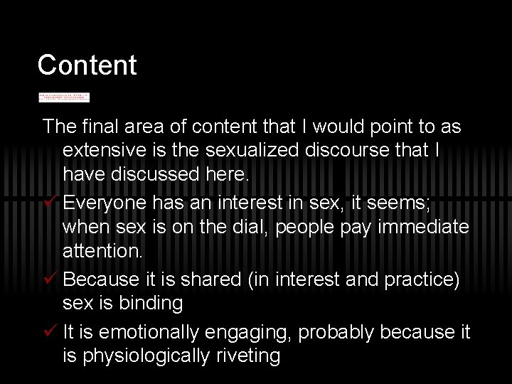 Content The final area of content that I would point to as extensive is