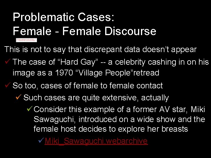 Problematic Cases: Female - Female Discourse This is not to say that discrepant data